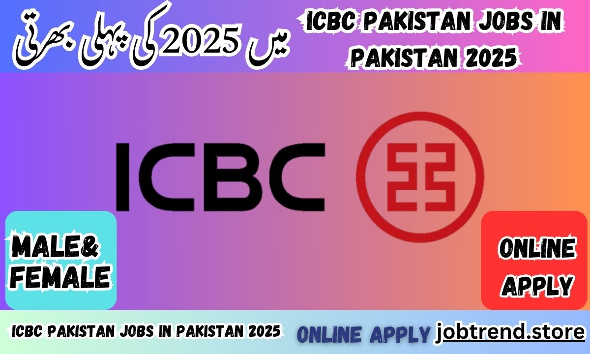 ICBC Pakistan Jobs in Pakistan 2025