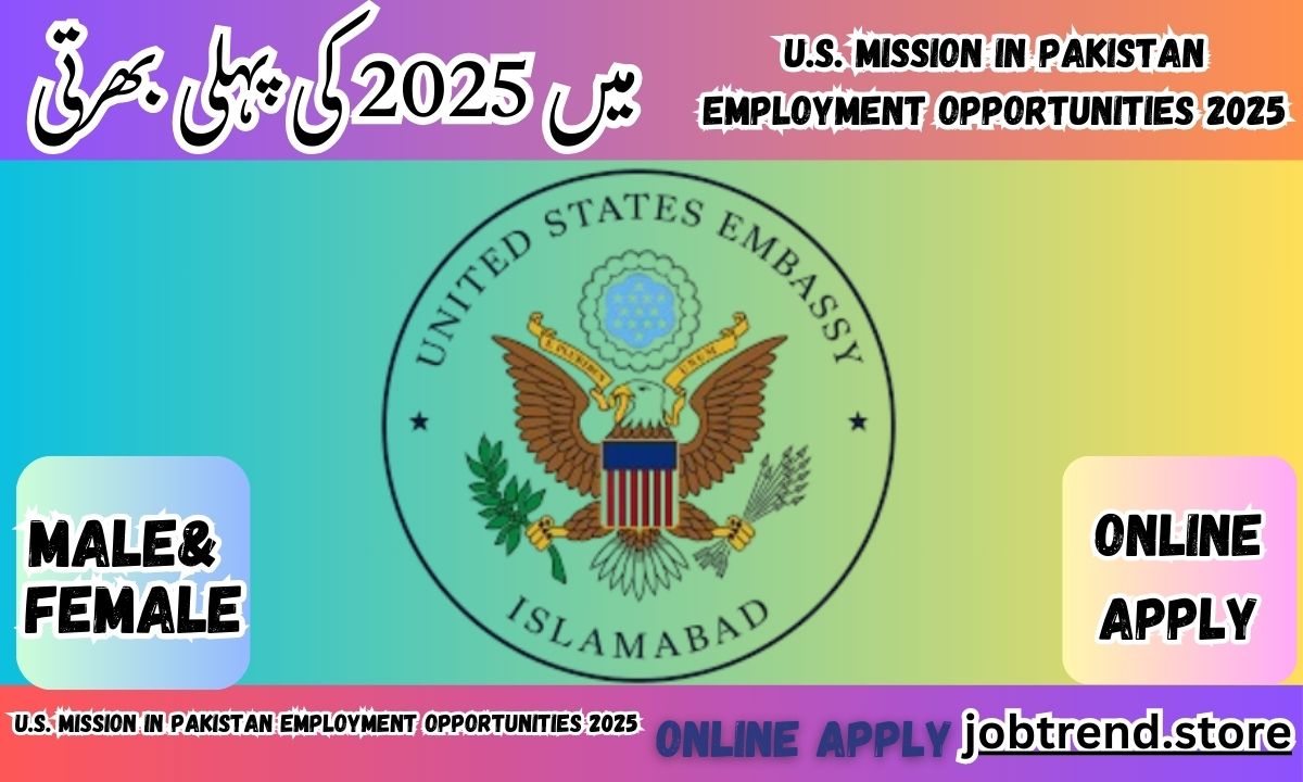 U.S. Mission in Pakistan Employment Opportunities 2025