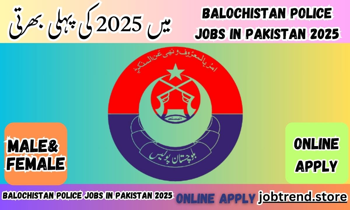 Balochistan Police Jobs in Pakistan 2025