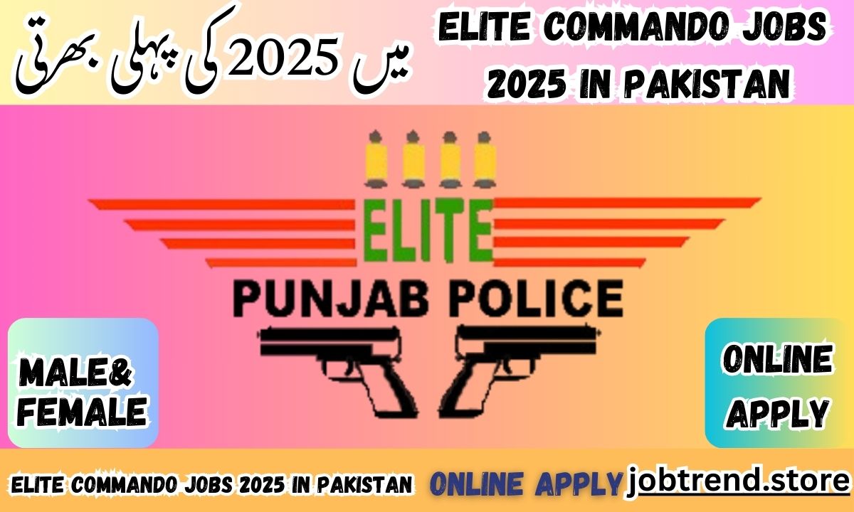 Elite Commando Jobs in Pakistan 2025