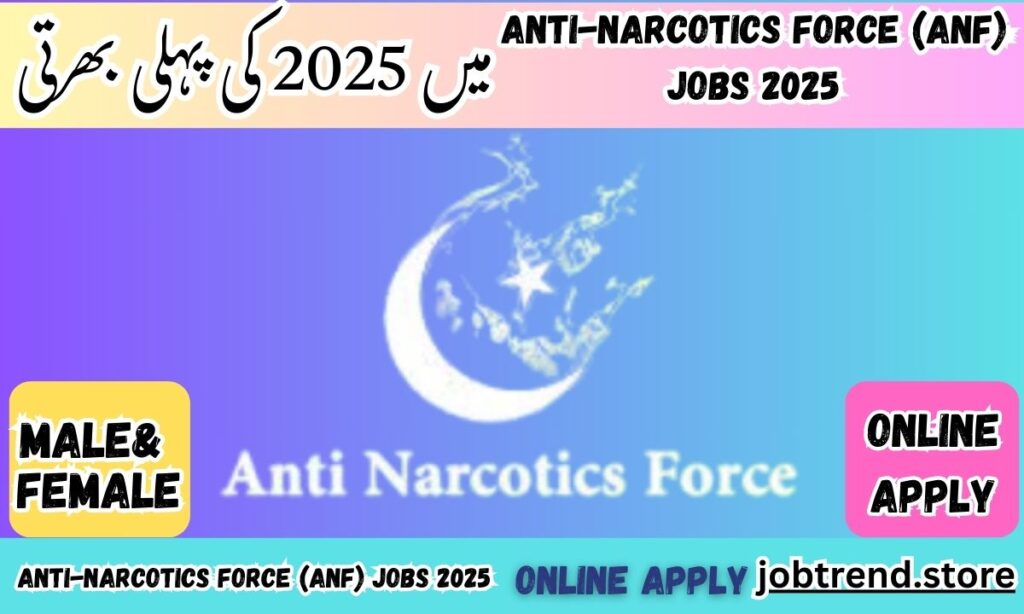 Anti-Narcotics Force (ANF) Jobs 2025