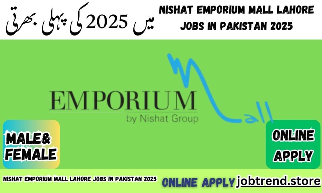 Nishat Emporium Mall Lahore Jobs in Pakistan 2025