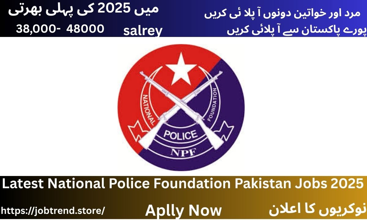 National Police Foundation Pakistan Jobs 2025