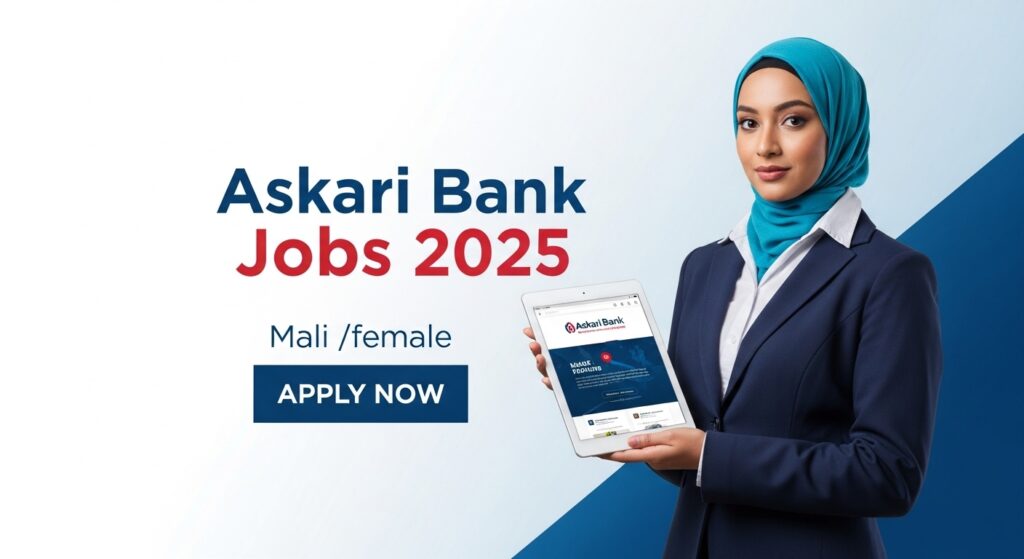 Askari Bank Jobs 2025 – Secure Your Future with a Leading Bank