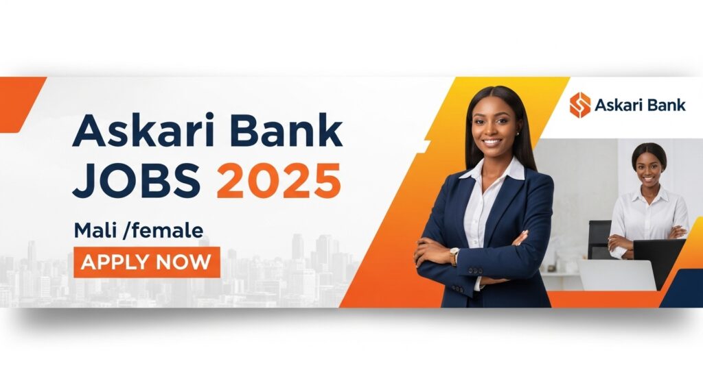 Askari Bank Jobs 2025 – Secure Your Future with a Leading Bank